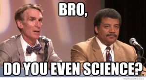 bro-do-you-even-science